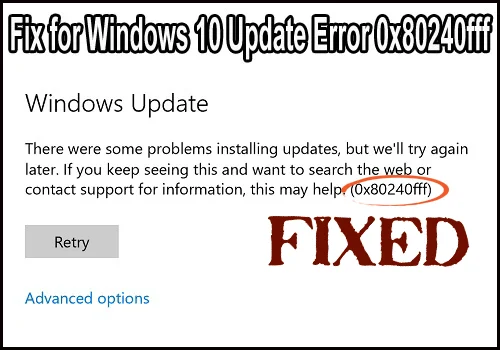 [ÇÖZÜLDÜ] Windows 10 Güncelleme Hatası 0x80240fff Nasıl Onarılır