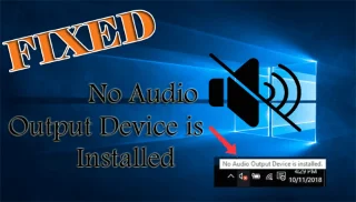 [RESUELTO] ¿Cómo solucionar el error No hay ningún dispositivo de salida de audio instalado?