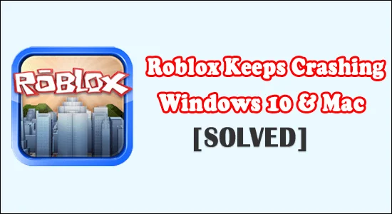 Roblox Terus Ranap Windows 10 & Mac [SELESAI]