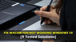 Betulkan Wacom Pen Tidak Berfungsi Windows 10 [9 Penyelesaian Teruji]