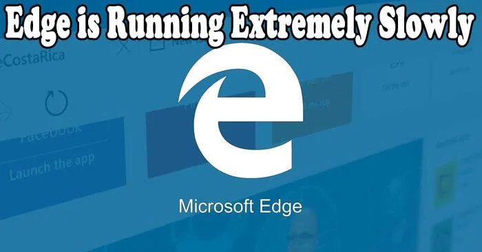[Complete Guide] Make Microsoft Edge Fast and Secure In Windows 10