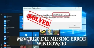 [Diselesaikan] Bagaimana untuk Membetulkan Ralat Hilang MSVCR120.dll Windows 10?