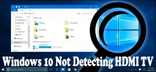 FIX: Windows 10 Tidak Mengesan Isu TV HDMI [5 Cara Teratas]
