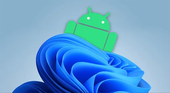 Microsoft, Windows 11'de Android Uygulamalarını Test Etmeye Başladı