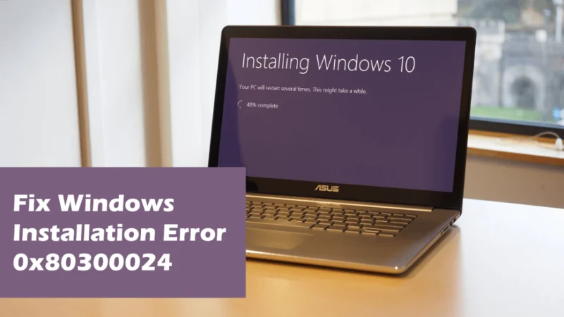 Betulkan: Ralat 0x80300024 Semasa Memasang Windows [Kaedah Berkesan]
