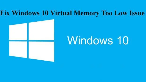 So beheben Sie das Problem mit dem zu niedrigen virtuellen Speicher von Windows 10 [AKTUALISIERT]
