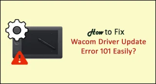 Bagaimana untuk Membetulkan Ralat Kemas Kini Pemacu Wacom 101 dengan Mudah?