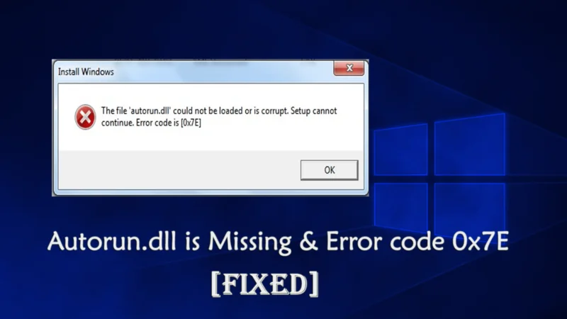 [MISE À JOUR] Comment corriger le code d'erreur 0x7E et Autorun.dll est manquant dans Windows 10