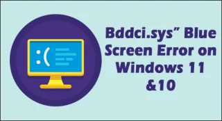 Windows 11 ve 10da “Bddci.sys” Mavi Ekran Hatasını Düzeltin [AÇIKLANILDI]