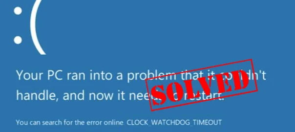 CORREGIDO: Error de tiempo de espera de Watchdog Windows 10 [SOLUCIONES FÁCILES]