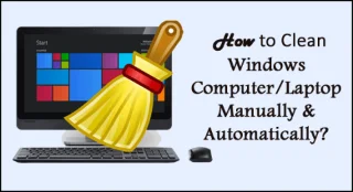 ¿Cómo limpiar la computadora / computadora portátil con Windows de forma manual y automática?