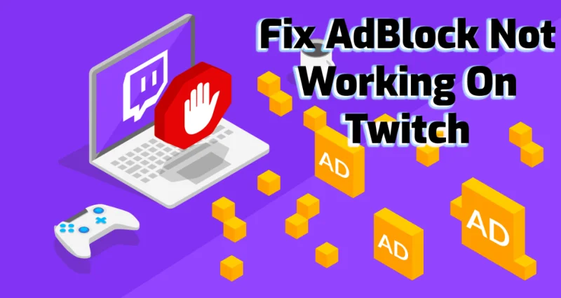 [Penyelesaian Lengkap] Bagaimana Untuk Membetulkan AdBlock Tidak Berfungsi Pada Twitch?