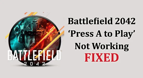 14 ИСПРАВЛЕНИЙ: Battlefield 2042 «Нажмите A, чтобы играть» не работает ошибка