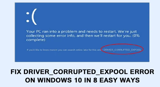 Solucione el error DRIVER_CORRUPTED_EXPOOL en Windows 10 en 8 formas sencillas
