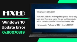 [9 soluciones probadas] ¿Cómo reparar el error de actualización de Windows 10 0x800703f9?