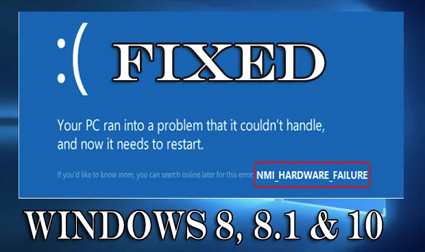 Windows 10, 8.1 ve 8'de NMI Donanım Arızası Hatası Nasıl Onarılır [GÜNCELLENDİ]