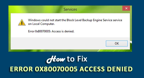 ¿Cómo solucionar el "Error 0x80070005 Acceso denegado" en Windows?