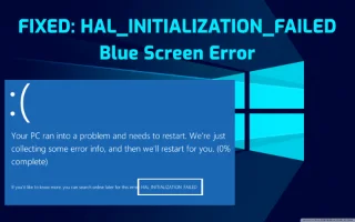 Solucione el error BSOD HAL_INITIALIZATION_FAILED en Windows 10