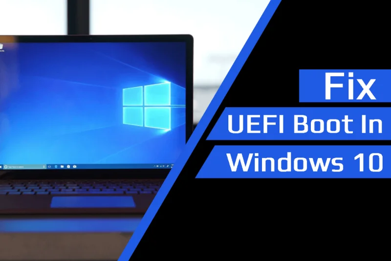 [คู่มือฉบับสมบูรณ์] วิธีแก้ไข UEFI Boot ใน Windows 10