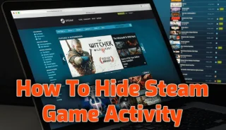 [Panduan Utama] Bagaimana Untuk Menyembunyikan Aktiviti Permainan Di Steam Daripada Rakan?