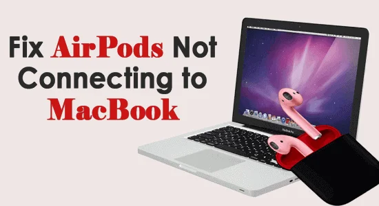 10 formas de reparar AirPods que no se conectan a MacBook