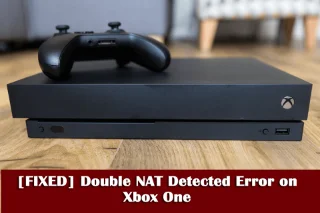 [ИСПРАВЛЕНО] Ошибка обнаружения двойного NAT на Xbox One