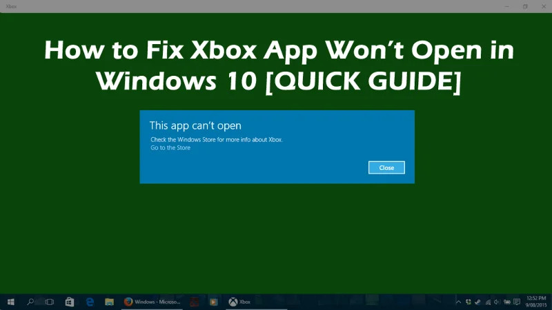 Cara Membetulkan Apl Xbox Tidak Akan Dibuka dalam Windows 10 [PANDUAN RINGKAS]