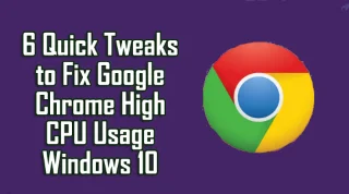 6 Tweak Pantas untuk Membetulkan Penggunaan CPU Tinggi Google Chrome Windows 10