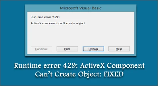 Error de tiempo de ejecución 429: el componente ActiveX no puede crear el objeto: CORREGIDO