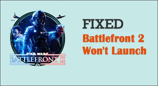 13 trucos rápidos para arreglar Battlefront 2 no se inicia