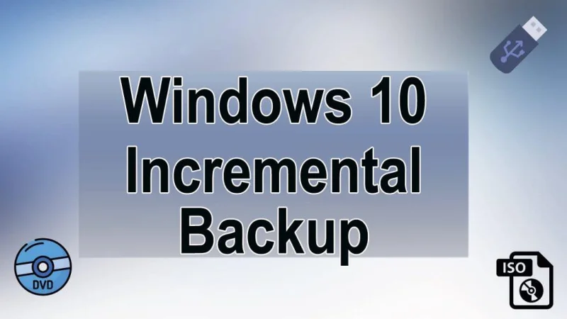 ¿Cómo hacer una copia de seguridad incremental del sistema Windows 10?
